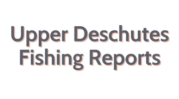 Upper Deschutes Update June 24, 2022