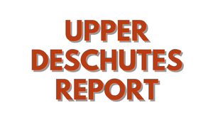 Upper Deschutes CLOSED 10/1/21
