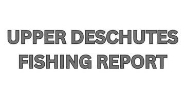 Upper Deschutes Update June 9, 2023