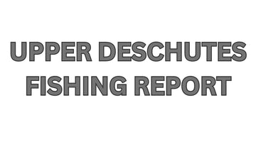 Upper Deschutes Update June 23, 2023