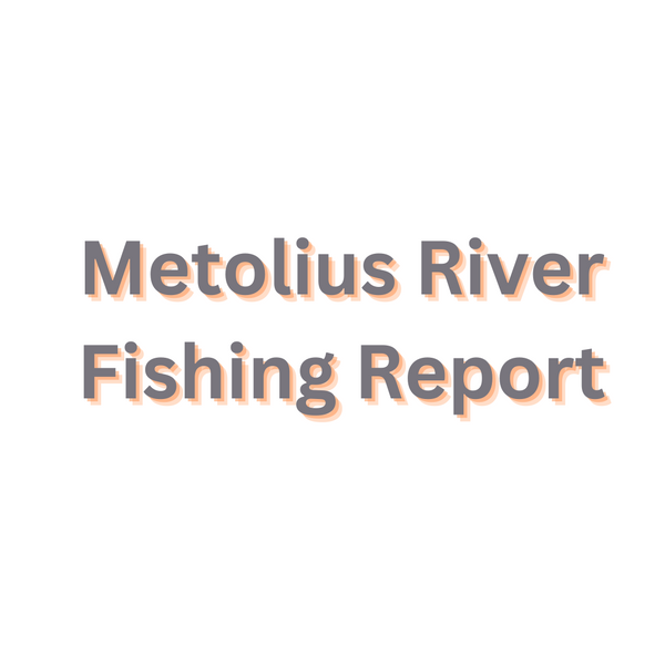 Metolius River Update May 12, 2023