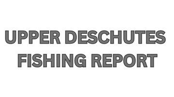 Upper Deschutes Update May 26, 2023