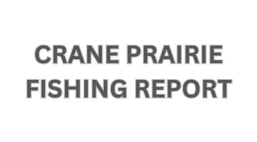 Crane Prairie Update October 20, 2023