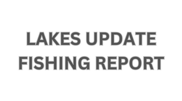 Lakes Update Fishing Report May 26, 2023