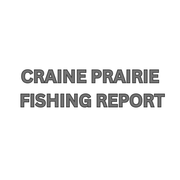 Crane Prairie Update June 23, 2023