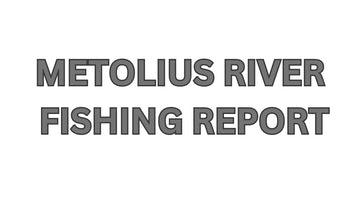 Metolius River Update January 19, 2024