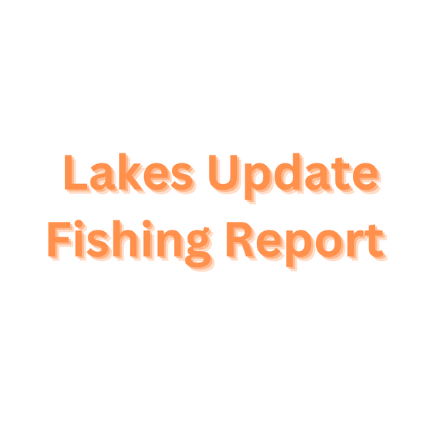 Lakes Update Fishing Report May 5, 2023