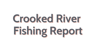 Crooked River Update July 8, 2022