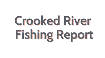 Crooked River Update July 8, 2022