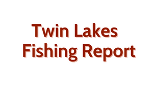 Twin Lakes Update July 1st, 2022