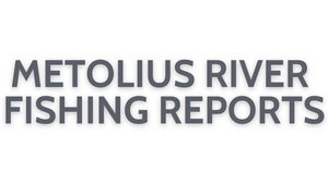 Metolius River Update July 29, 2022