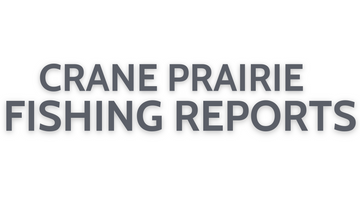 Crane Prairie Update July 29, 2022