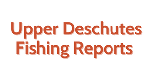 Upper Deschutes Update - June 3rd, 2022