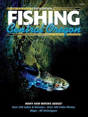 Fishing Central Oregon - Sixth Edition - Gary Lewis
